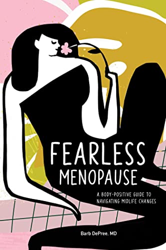 Fearless Menopause: A Body-Positive Guide to Navigating Midlife Changes
