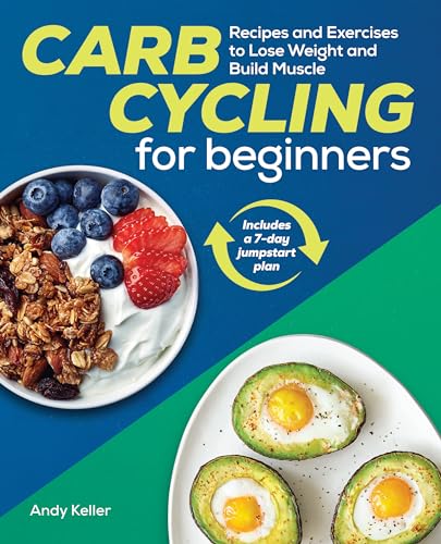 Carb Cycling for Beginners: Recipes and Exercises to Lose Weight and Build Muscle
Carb Cycling for Beginners: Recipes and Exercises to Lose Weight and Build Muscle