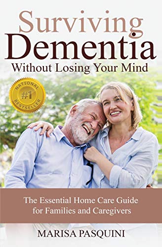 Surviving Dementia Without Losing Your Mind: The Essential Home Care Guide For Families and Caregivers
Surviving Dementia Without Losing Your Mind: The Essential Home Care Guide For Families and Caregivers