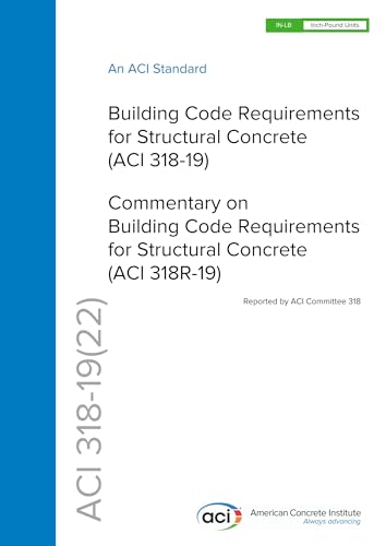 ACI 318-19 Building Code Requirements for Structural Concrete (ACI 318-19) and Commentary (ACI 318R-19)
