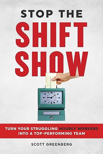 Stop the Shift Show: Turn Your Struggling Hourly Workers Into a Top-Performing Team
Stop the Shift Show: Turn Your Struggling Hourly Workers Into a Top-Performing Team
