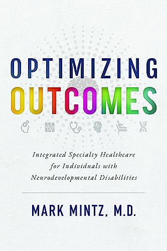 Optimizing Outcomes: Integrated Specialty Healthcare for Individuals with Neurodevelopmental Disabilities (Paperback or Softback)
Optimizing Outcomes: Integrated Specialty Healthcare for Individuals with Neurodevelopmental Disabilities (Paperback or Softback)
