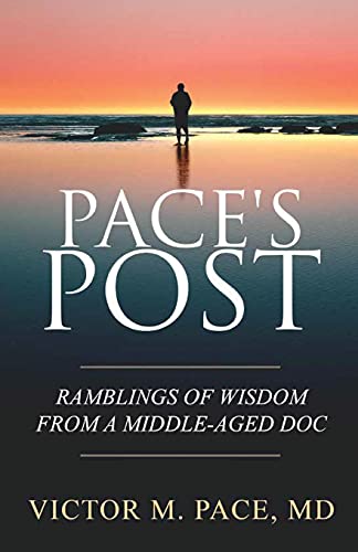 Pace's Post: Ramblings of Wisdom From a Middle-aged Doc