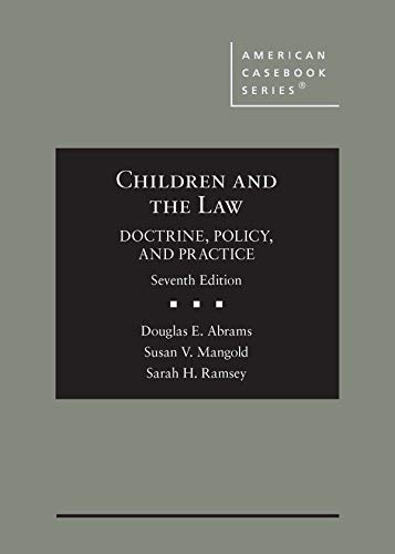 Children and the Law, Doctrine, Policy, and Practice (American Casebook Series)
Children and the Law, Doctrine, Policy, and Practice (American Casebook Series)