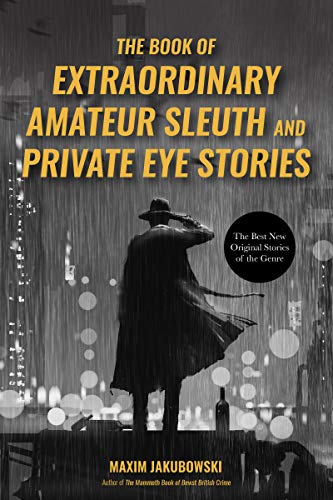 The Book of Extraordinary Amateur Sleuth and Private Eye Stories: (Mystery Anthology, Sleuth Stories) (The Series of Extraordinary Mystery Stories)
The Book of Extraordinary Amateur Sleuth and Private Eye Stories: (Mystery Anthology, Sleuth Stories) (The Series of Extraordinary Mystery Stories)