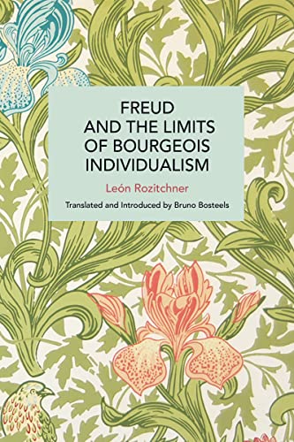 Freud and the Limits of Bourgeois Individualism (Historical Materialism)
