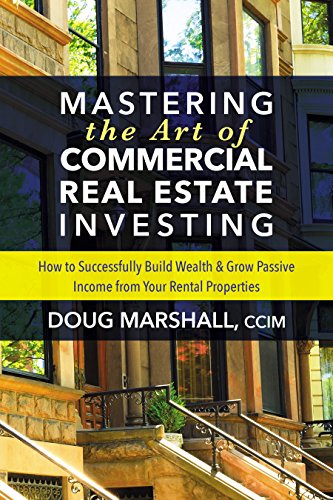 Mastering the Art of Commercial Real Estate Investing: How to Successfully Build Wealth and Grow Passive Income from Your Rental Properties
Mastering the Art of Commercial Real Estate Investing: How to Successfully Build Wealth and Grow Passive Income from Your Rental Properties