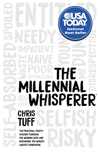 The Millennial Whisperer: The Practical, Profit-Focused Playbook for Working With and Motivating the World's Largest Generation
The Millennial Whisperer: The Practical, Profit-Focused Playbook for Working With and Motivating the World's Largest Generation
