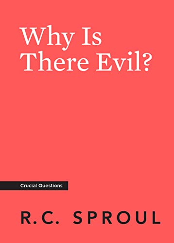 Why Is There Evil (Crucial Questions)