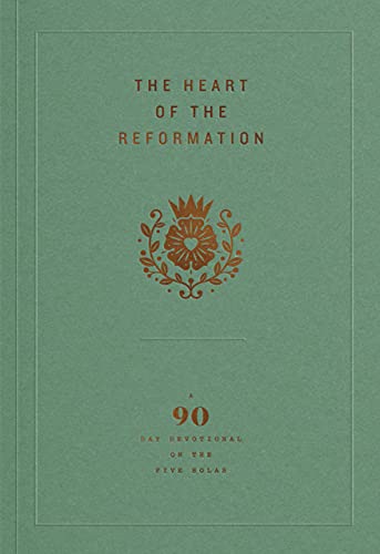 The Heart of the Reformation: A 90-Day Devotional on the Five Solas
The Heart of the Reformation: A 90-Day Devotional on the Five Solas