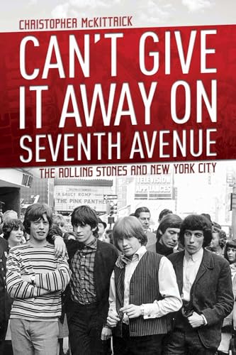 Can't Give It Away on Seventh Avenue: The Rolling Stones and New York City
Can't Give It Away on Seventh Avenue: The Rolling Stones and New York City