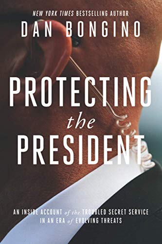 Protecting the President: An Inside Account of the Troubled Secret Service in an Era of Evolving Threats
Protecting the President: An Inside Account of the Troubled Secret Service in an Era of Evolving Threats