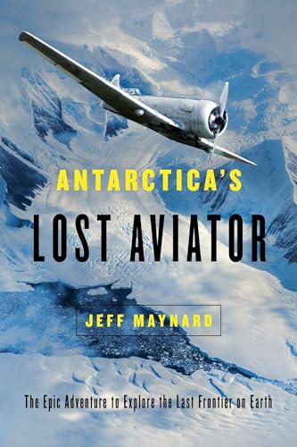 Antarctica's Lost Aviator: The Epic Adventure to Explore the Last Frontier on Earth
Antarctica's Lost Aviator: The Epic Adventure to Explore the Last Frontier on Earth