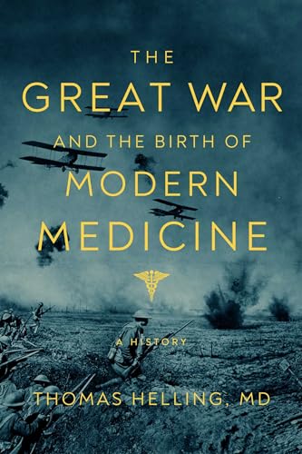 The Great War and the Birth of Modern Medicine