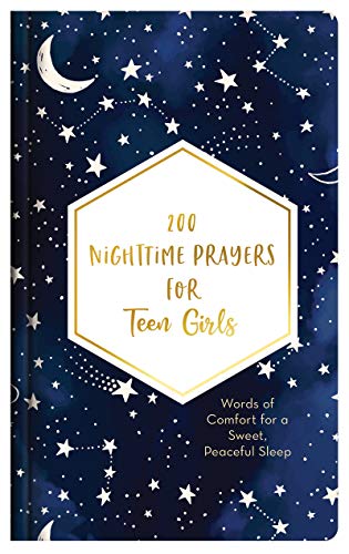 200 Nighttime Prayers for Teen Girls: Words of Comfort for a Sweet, Peaceful Sleep
200 Nighttime Prayers for Teen Girls: Words of Comfort for a Sweet, Peaceful Sleep