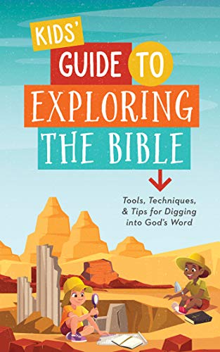 Kids' Guide to Exploring the Bible : Tools, Techniques, and Tips for Digging into God's Word
Kids' Guide to Exploring the Bible : Tools, Techniques, and Tips for Digging into God's Word