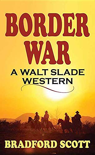 Border War (A Walt Slade Western)