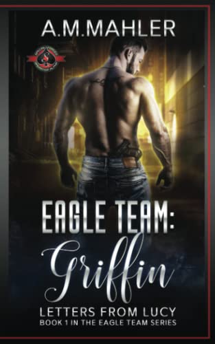Griffin: Letters from Lucy (Special Forces: Operation Alpha) (Eagle Team)
Griffin: Letters from Lucy (Special Forces: Operation Alpha) (Eagle Team)