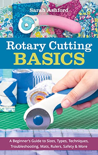 Rotary Cutting Basics: A Beginner's Guide to Sizes, Types, Techniques, Troubleshooting, Mats, Rulers, Safety & More
Rotary Cutting Basics: A Beginner's Guide to Sizes, Types, Techniques, Troubleshooting, Mats, Rulers, Safety & More