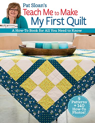 Pat Sloan's Teach Me to Make My First Quilt: A How-to Book for All You Need to Know
Pat Sloan's Teach Me to Make My First Quilt: A How-to Book for All You Need to Know