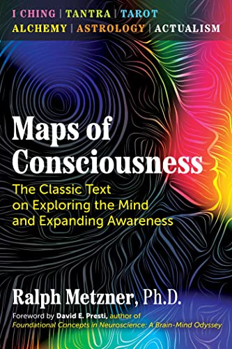 Maps of Consciousness: The Classic Text on Exploring the Mind and Expanding Awareness
Maps of Consciousness: The Classic Text on Exploring the Mind and Expanding Awareness