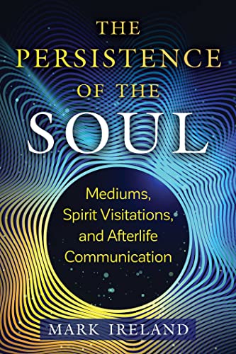 The Persistence of the Soul: Mediums, Spirit Visitations, and Afterlife Communication (Sacred Planet)
The Persistence of the Soul: Mediums, Spirit Visitations, and Afterlife Communication (Sacred Planet)