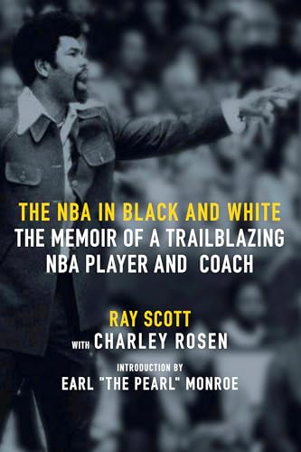 The NBA in Black and White: The Memoir of a Trailblazing NBA Player and Coach
The NBA in Black and White: The Memoir of a Trailblazing NBA Player and Coach