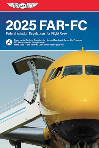 Far-fc 2025: Federal Aviation Regulations for Flight Crew (asa Far/aim Series)
Far-fc 2025: Federal Aviation Regulations for Flight Crew (asa Far/aim Series)