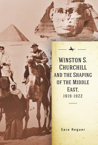

Winston S. Churchill and the Shaping of the Middle East, 1919-1922 (Israel: Society, Culture, and History)