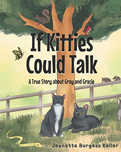 If Kitties Could Talk: A True Story about Gray and Gracie