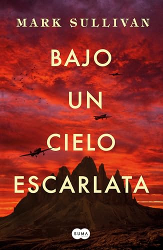 Bajo un cielo escarlata / Beneath a Scarlet Sky (Spanish Edition)