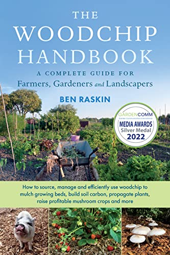 Woodchip Handbook : A Complete Guide for Farmers, Gardeners and Landscapers