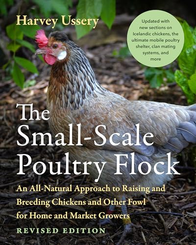 The Small-Scale Poultry Flock, Revised Edition: An All-Natural Approach to Raising and Breeding Chickens and Other Fowl for Home and Market Growers
The Small-Scale Poultry Flock, Revised Edition: An All-Natural Approach to Raising and Breeding Chickens and Other Fowl for Home and Market Growers