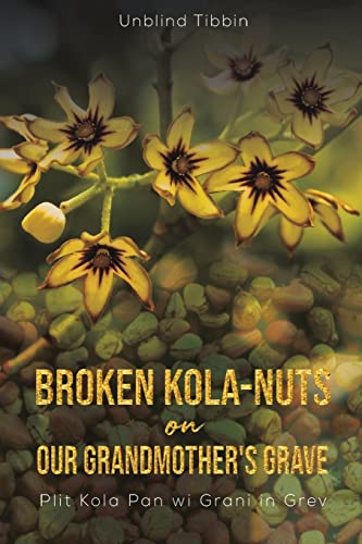 Broken Kola-Nuts on Our Grandmother's Grave (Paperback or Softback)