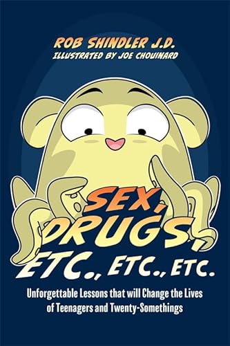Sex, Drugs, Etc., Etc., Etc.: Unforgettable Lessons that will Change the Lives of Teenagers and Twenty-Somethings
Sex, Drugs, Etc., Etc., Etc.: Unforgettable Lessons that will Change the Lives of Teenagers and Twenty-Somethings