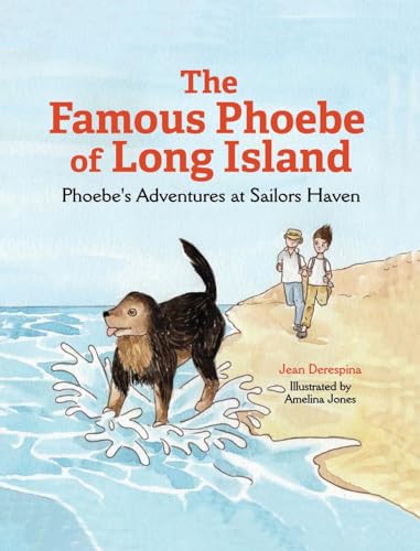 The Famous Phoebe of Long Island: Phoebe's Adventures at Sailors Haven