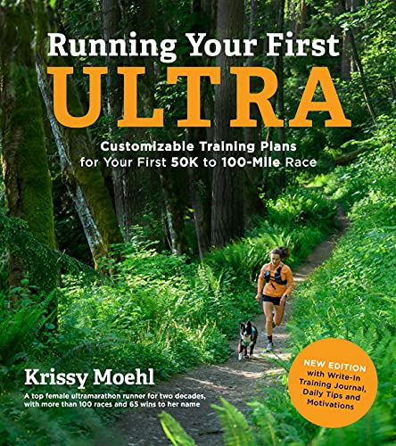 Running Your First Ultra : Customizable Training Plans for Your First 50k to 100-Mile Race
Running Your First Ultra : Customizable Training Plans for Your First 50k to 100-Mile Race