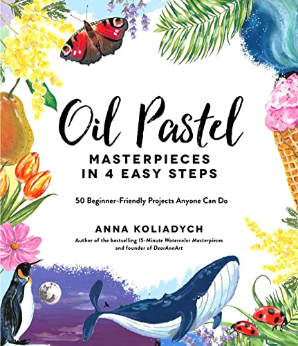 Oil Pastel Masterpieces in 4 Easy Steps: 50 Beginner-Friendly Projects Anyone Can Do
Oil Pastel Masterpieces in 4 Easy Steps: 50 Beginner-Friendly Projects Anyone Can Do