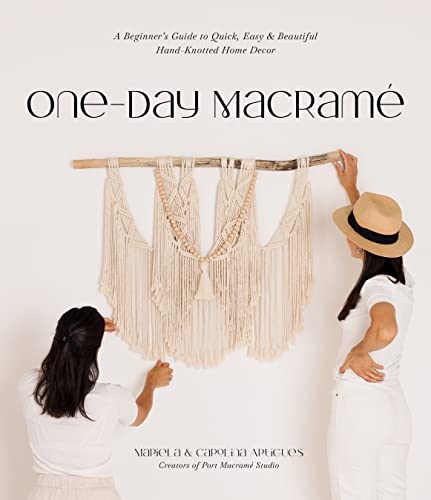 One-Day Macramé: A Beginnerâs Guide to Quick, Easy & Beautiful Hand-Knotted Home Decor
One-Day Macramé: A Beginnerâs Guide to Quick, Easy & Beautiful Hand-Knotted Home Decor