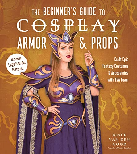 The Beginner's Guide to Cosplay Armor & Props: Craft Epic Fantasy Costumes and Accessories with EVA Foam
The Beginner's Guide to Cosplay Armor & Props: Craft Epic Fantasy Costumes and Accessories with EVA Foam