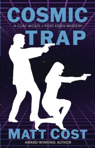 Cosmic Trap: A Clay Wolfe / Port Essex Mystery (Paperback or Softback)