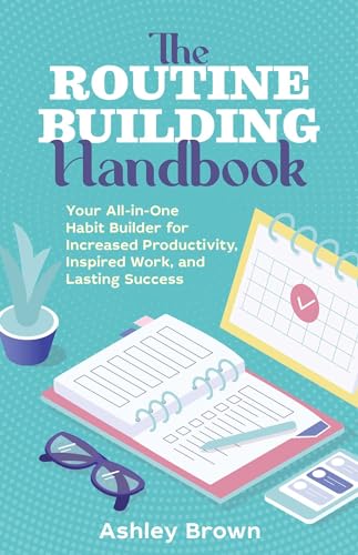 The Routine-Building Handbook: Your All-in-One Habit Builder for Increased Productivity, Inspired Work, and Lasting Success
The Routine-Building Handbook: Your All-in-One Habit Builder for Increased Productivity, Inspired Work, and Lasting Success