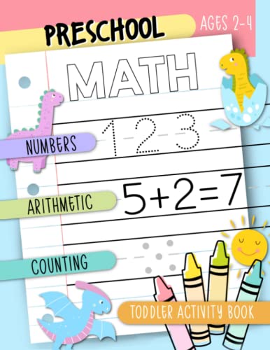 Preschool Math: Numbers, Arithmetic, Counting: Toddler Activity Book Ages 2-4: A Practice Workbook for Children to Learn Simple Mathematics
Preschool Math: Numbers, Arithmetic, Counting: Toddler Activity Book Ages 2-4: A Practice Workbook for Children to Learn Simple Mathematics