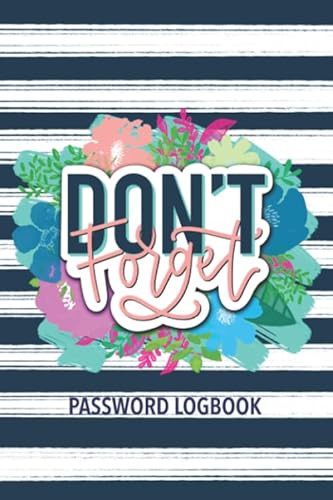 Don't Forget: Password Logbook: A Journal to Organize Your Internet Usernames & Logins
Don't Forget: Password Logbook: A Journal to Organize Your Internet Usernames & Logins