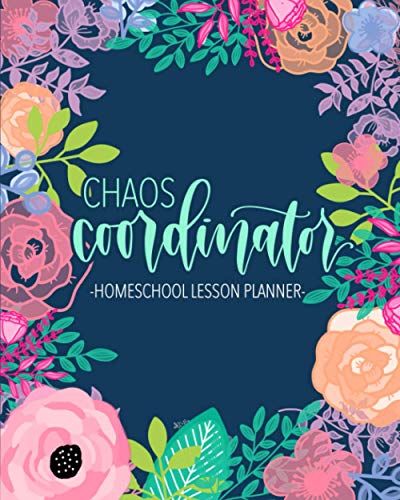 Chaos Coordinator: Homeschool Lesson Planner: Undated Organizer for Distance Learning Home School Parents & Tutors
Chaos Coordinator: Homeschool Lesson Planner: Undated Organizer for Distance Learning Home School Parents & Tutors
