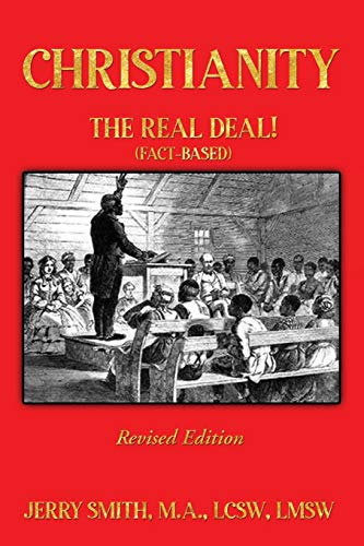 Christianity: THE REAL DEAL! (Fact-based) (Paperback or Softback)