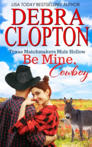 Be Mine, Cowboy Enhanced Edition: Mule Hollow (texas Matchmakers)