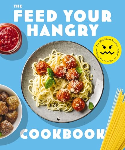 Feed Your Hangry Cookbook: 75 Nutritious Recipes to Keep Your Hunger in Check
Feed Your Hangry Cookbook: 75 Nutritious Recipes to Keep Your Hunger in Check