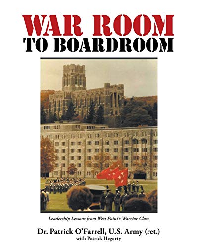 War Room to Boardroom: Leadership Lessons From West Point's Warrior Class