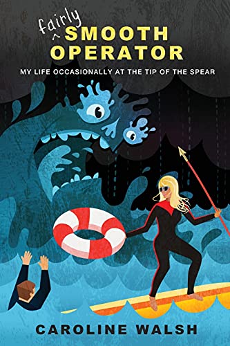 Fairly Smooth Operator: My Life Occasionally at the Tip of the Spear